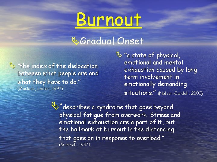 Burnout ÄGradual Onset Ä “a state of physical, Ä “the index of the dislocation