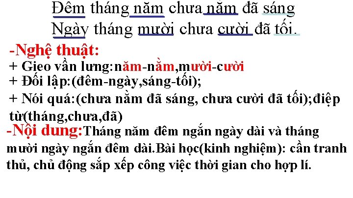 Đêm tháng năm chưa nằm đã sáng Ngày tháng mười chưa cười đã tối.
