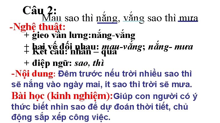 Câu 2: Mau sao thì nắng, vắng sao thì mưa -Nghệ thuật: + gieo