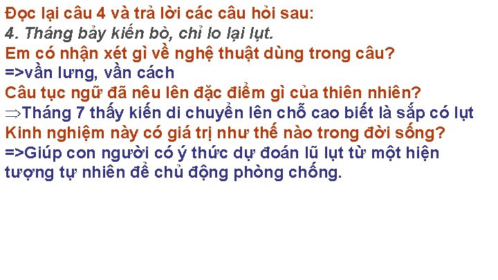 Đọc lại câu 4 và trả lời các câu hỏi sau: 4. Tháng bảy