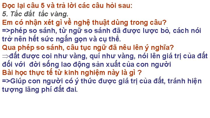 Đọc lại câu 5 và trả lời các câu hỏi sau: 5. Tấc đất