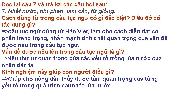 Đọc lại câu 7 và trả lời các câu hỏi sau: 7. Nhất nước,