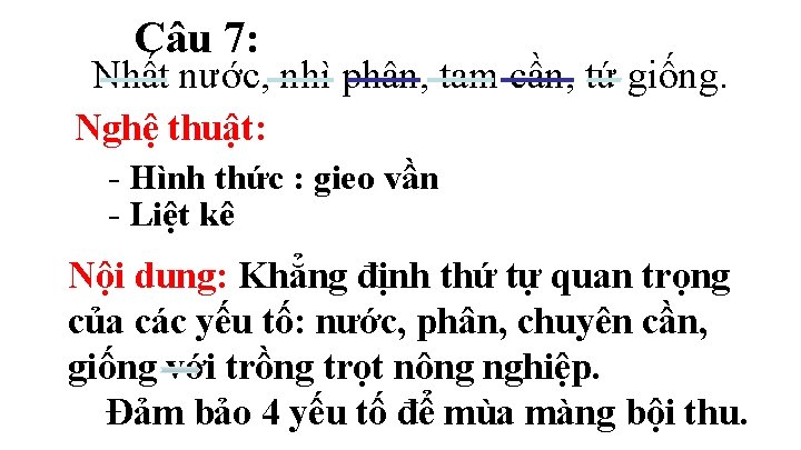 Câu 7: Nhất nước, nhì phân, tam cần, tứ giống. Nghệ thuật: - Hình