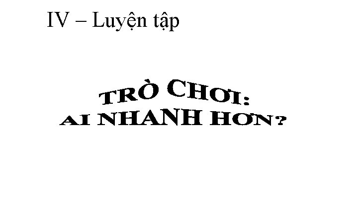 IV – Luyện tập 