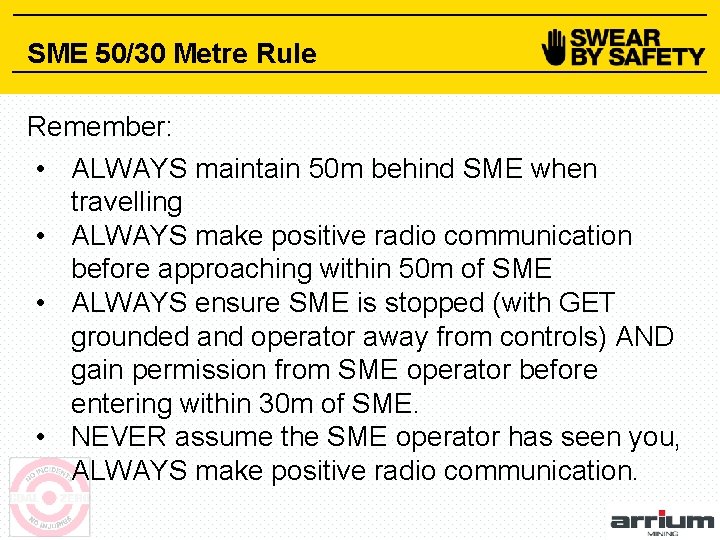 SME 50/30 Metre Rule Remember: • ALWAYS maintain 50 m behind SME when travelling