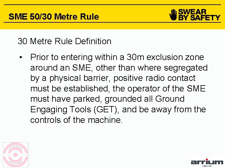 SME 50/30 Metre Rule Definition • Prior to entering within a 30 m exclusion