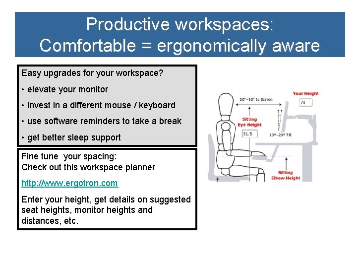 Productive workspaces: Comfortable = ergonomically aware Easy upgrades for your workspace? • elevate your