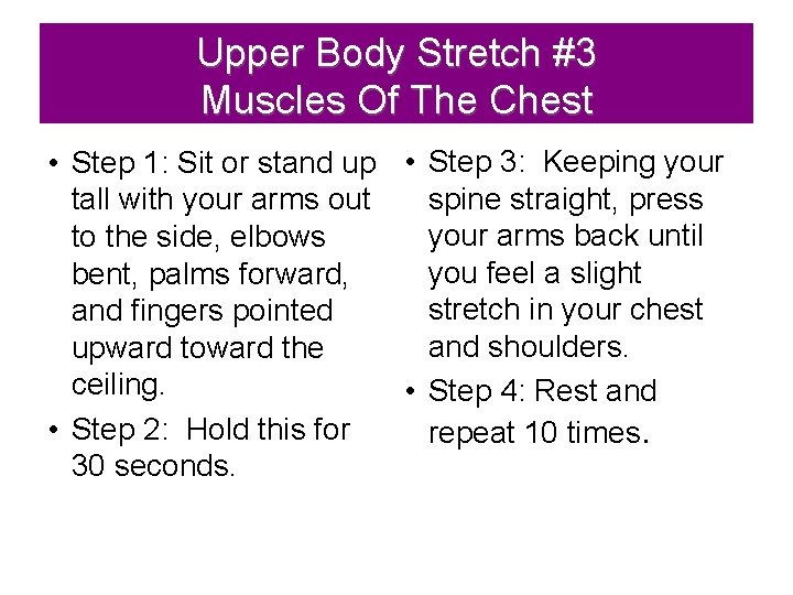 Upper Body Stretch #3 Muscles Of The Chest • Step 1: Sit or stand