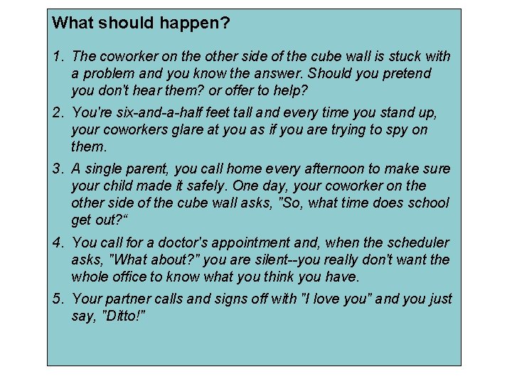 What should happen? 1. The coworker on the other side of the cube wall