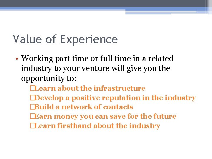Value of Experience • Working part time or full time in a related industry