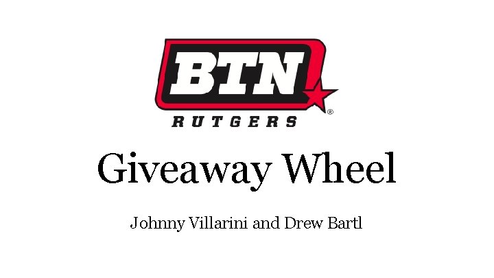 Giveaway Wheel Johnny Villarini and Drew Bartl 