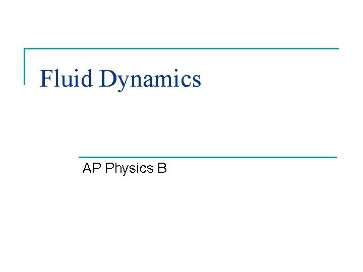 Fluid Dynamics AP Physics B 