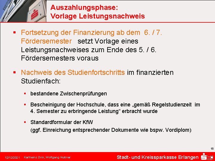 Auszahlungsphase: Vorlage Leistungsnachweis § Fortsetzung der Finanzierung ab dem 6. / 7. Fördersemester setzt