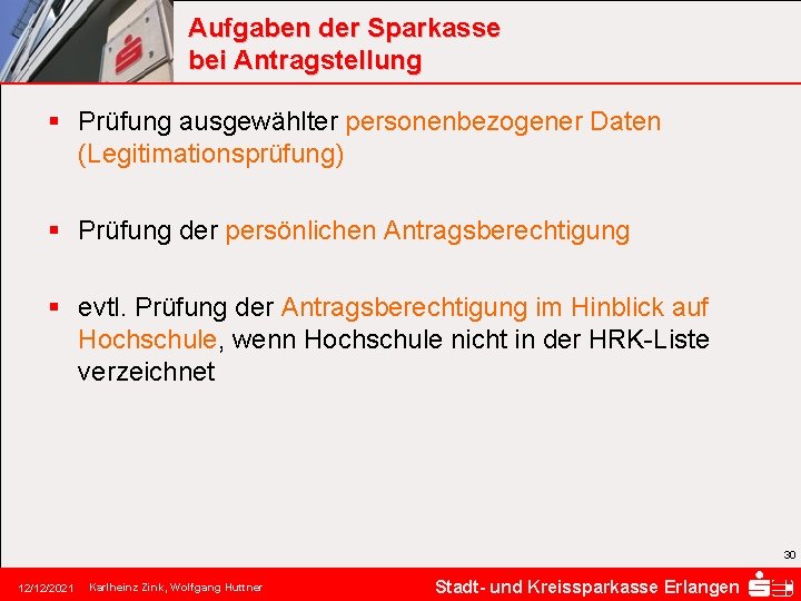 Aufgaben der Sparkasse bei Antragstellung § Prüfung ausgewählter personenbezogener Daten (Legitimationsprüfung) § Prüfung der