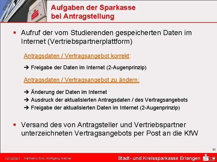 Aufgaben der Sparkasse bei Antragstellung § Aufruf der vom Studierenden gespeicherten Daten im Internet