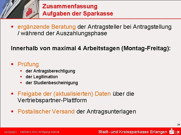 Zusammenfassung Aufgaben der Sparkasse § ergänzende Beratung der Antragsteller bei Antragstellung / während der