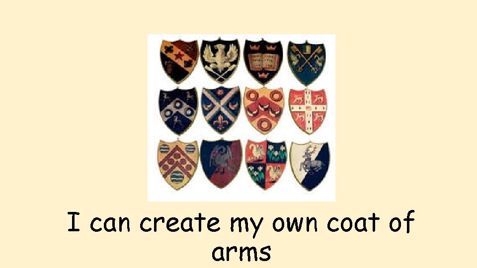 I can create my own coat of arms 