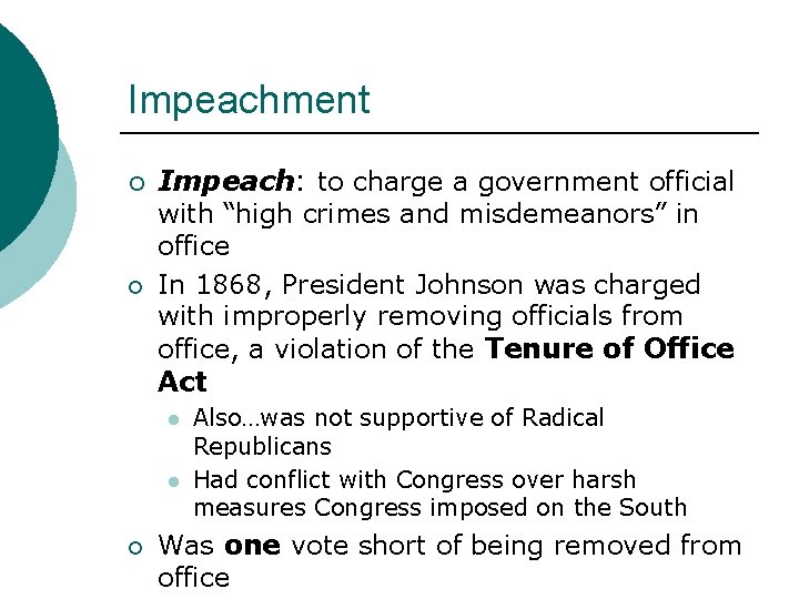 Impeachment ¡ ¡ Impeach: to charge a government official with “high crimes and misdemeanors”