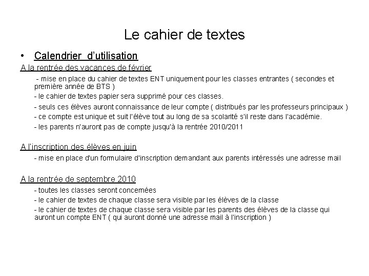 Le cahier de textes • Calendrier d’utilisation A la rentrée des vacances de février