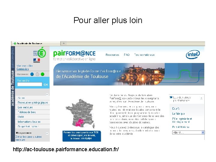 Pour aller plus loin http: //ac-toulouse. pairformance. education. fr/ 