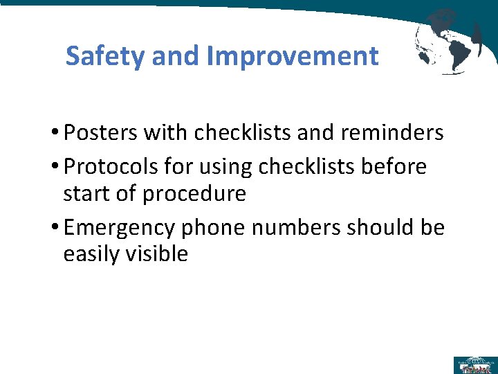 Safety and Improvement • Posters with checklists and reminders • Protocols for using checklists Safety and Improvement • Posters with checklists and reminders • Protocols for using checklists