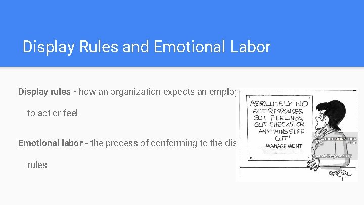 Display Rules and Emotional Labor Display rules - how an organization expects an employee