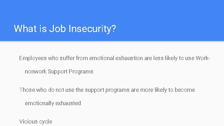 What is Job Insecurity? Employees who suffer from emotional exhaustion are less likely to