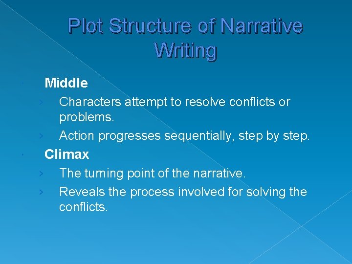 Plot Structure of Narrative Writing Middle › › Characters attempt to resolve conflicts or