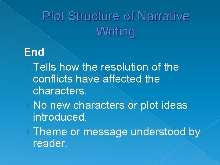 Plot Structure of Narrative Writing End › Tells how the resolution of the conflicts