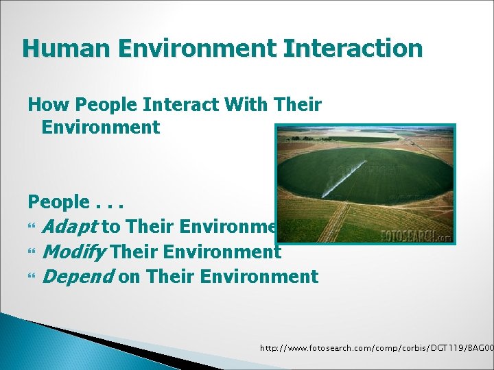 Human Environment Interaction How People Interact With Their Environment People. . . Adapt to