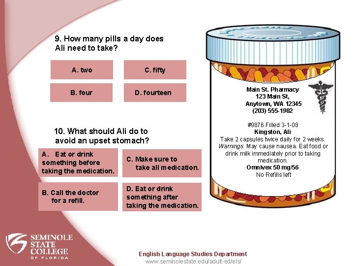 9. How many pills a day does Ali need to take? A. two C. 9. How many pills a day does Ali need to take? A. two C.