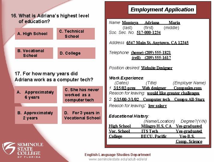 Employment Application 16. What is Adriana’s highest level of education? A. High School C. Employment Application 16. What is Adriana’s highest level of education? A. High School C.