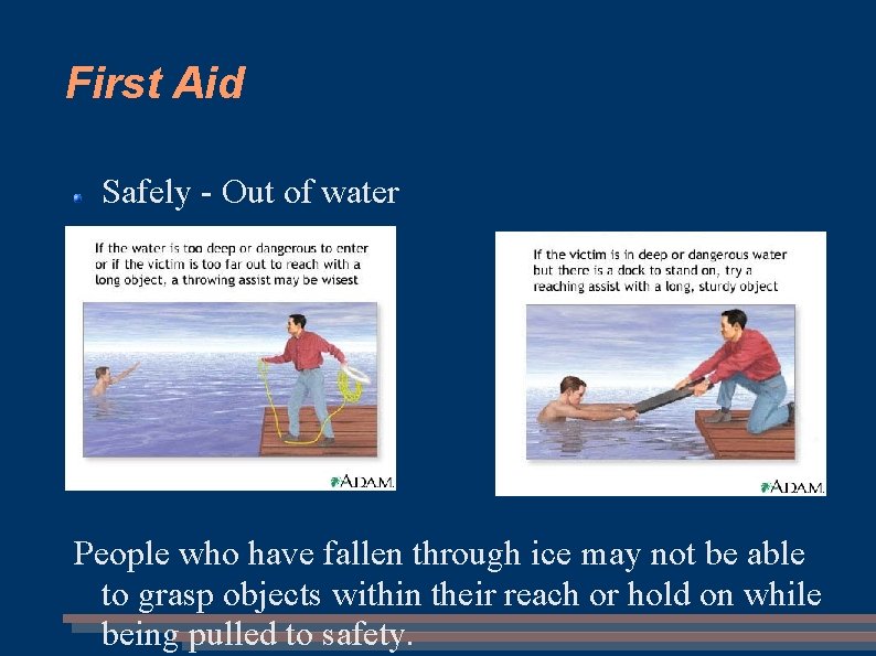 First Aid Safely - Out of water People who have fallen through ice may