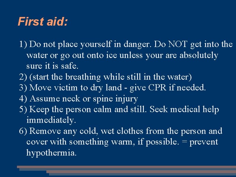 First aid: 1) Do not place yourself in danger. Do NOT get into the