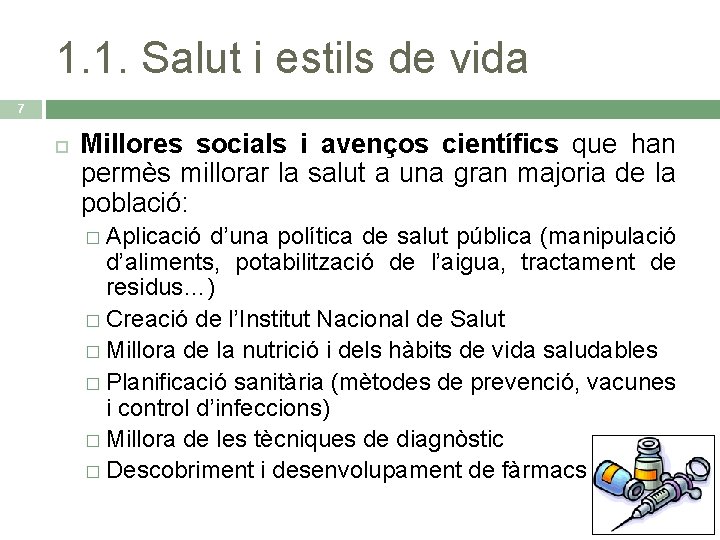 1. 1. Salut i estils de vida 7 Millores socials i avenços científics que