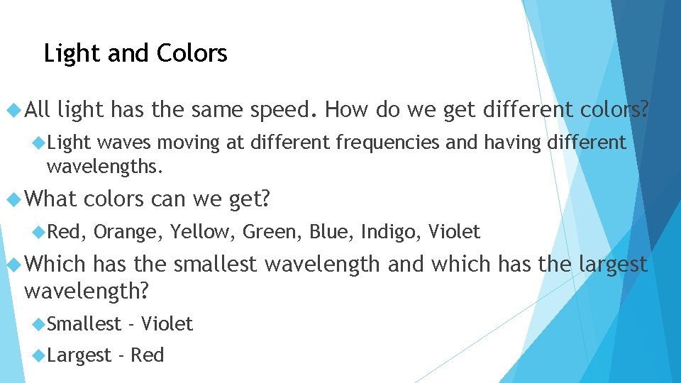 Light and Colors All light has the same speed. How do we get different