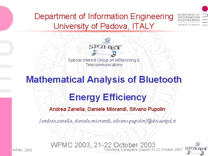 Department of Information Engineering University of Padova, ITALY Special Interest Group on NEtworking &