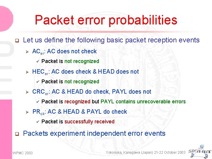 Packet error probabilities q Let us define the following basic packet reception events Ø
