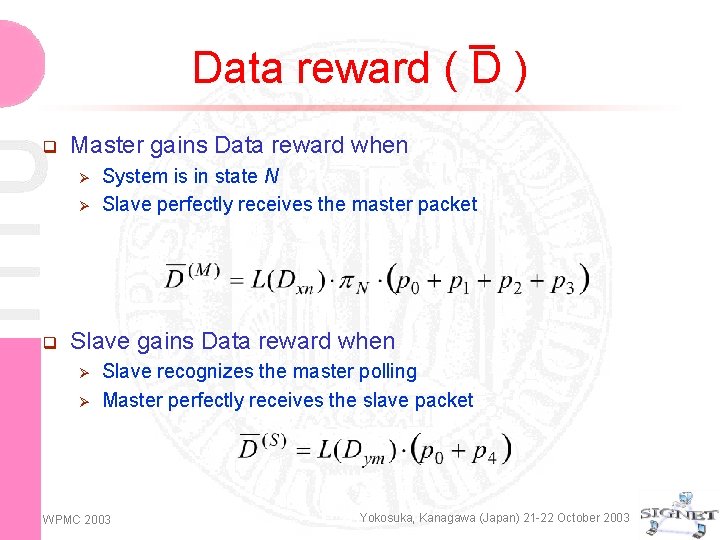 Data reward ( D ) q Master gains Data reward when Ø Ø q