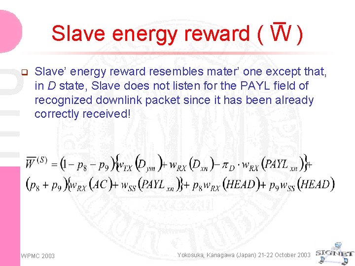 Slave energy reward ( W ) q Slave’ energy reward resembles mater’ one except