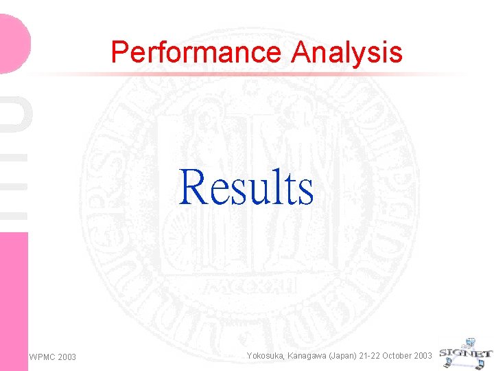 Performance Analysis Results WPMC 2003 Yokosuka, Kanagawa (Japan) 21 -22 October 2003 