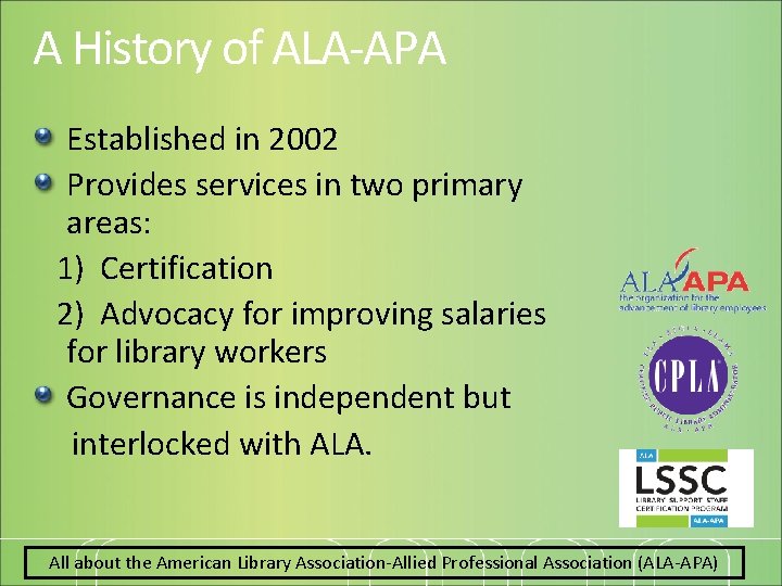 A History of ALA-APA Established in 2002 Provides services in two primary areas: 1)