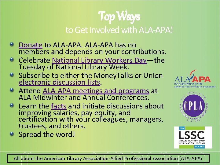 Top Ways to Get Involved with ALA-APA! Donate to ALA-APA has no members and