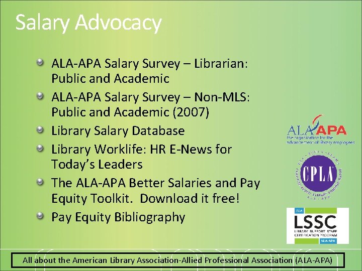 Salary Advocacy ALA-APA Salary Survey – Librarian: Public and Academic ALA-APA Salary Survey –