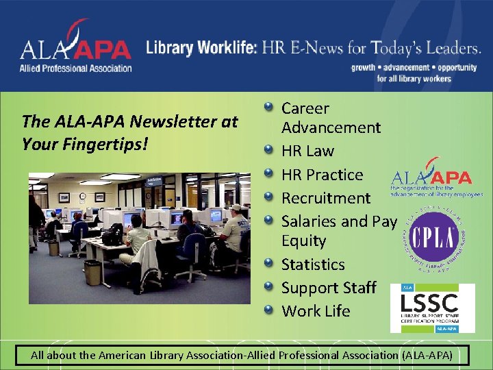 Newsletter The ALA-APA Newsletter at Your Fingertips! Career Advancement HR Law HR Practice Recruitment