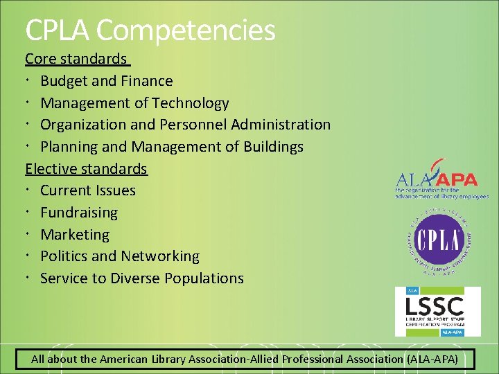 CPLA Competencies Core standards Budget and Finance Management of Technology Organization and Personnel Administration