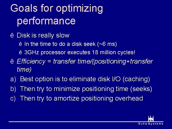 Goals for optimizing performance ê Disk is really slow ê In the time to