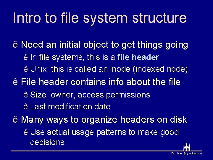 Intro to file system structure ê Need an initial object to get things going