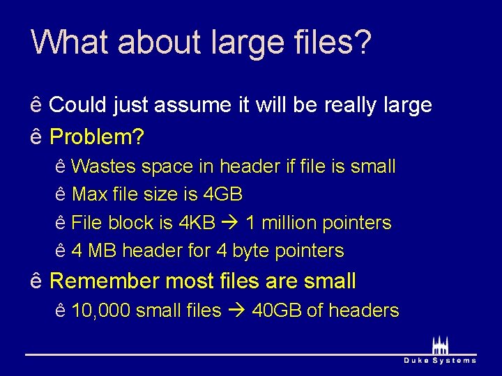 What about large files? ê Could just assume it will be really large ê