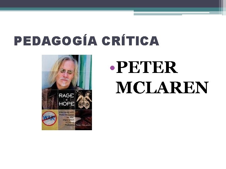 PEDAGOGÍA CRÍTICA • PETER MCLAREN 